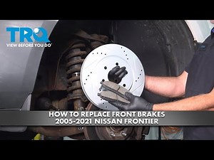 How to Replace Front Brakes 2005-2021 Nissan Frontier
