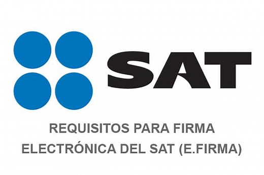 Requisitos para tramitar la Firma Electrónica del SAT >> FIEL 2018