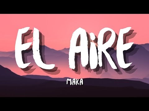 Maka - EL AIRE (Letra/Lyrics)🎶