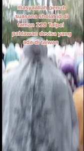 32K views · 660 reactions | Sholat Id di taman 228 Taipei Taiwan #tkw #taman228 #taiwan | TKI TKW Pahlawan Devisa | Facebook