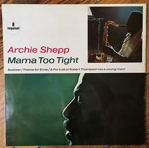 Archie Shepp - Mama Too Tight