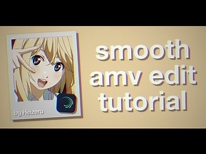 smooth amv edit tutorial ¦ alight motion