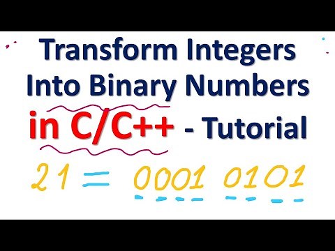 Transform Integers Into Binary Numbers in C/C++ and Bitwise Operations - Tutorial