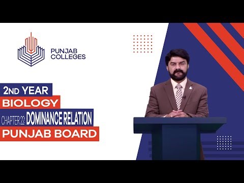 PGC Lectures-Inter Part II-Punjab Board-Biology-Chapter 22 - Dominance Relation