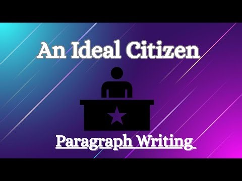 An Ideal Citizen Essay // An Ideal Citizen Essay In English Class 10 // An Ideal Citizen Paragraph