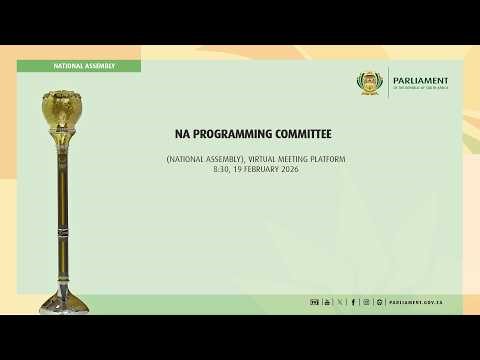 National Assembly Programming Committee Meeting, 19 February 2026