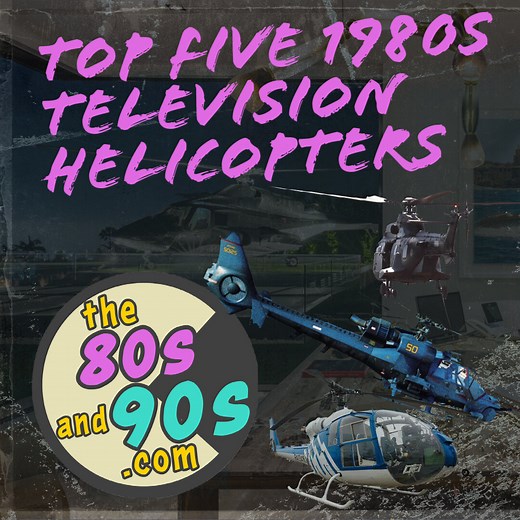Top Five 1980s Television Helicopters — The 80s and 90s
