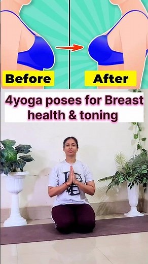 4 yoga poses for breast health & Toning