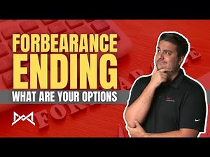 Mortgage Forbearance Ending - What Are Your Options