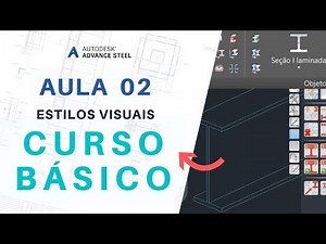 Aula 2 - Curso Modelagem e Detalhamento de Estruturas Metálicas | Advance Steel Tutorial