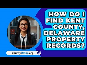 How Do I Find Kent County, Delaware Property Records? - CountyOffice.org