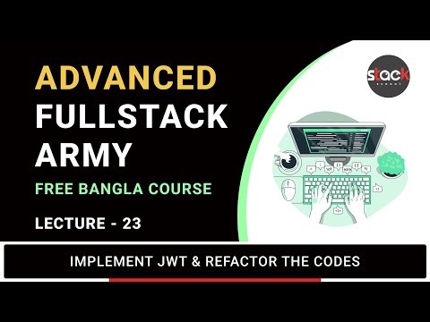 Lecture 23: Implement JWT and Refactor The Project Structure | Full-Stack Army | Stack Learner