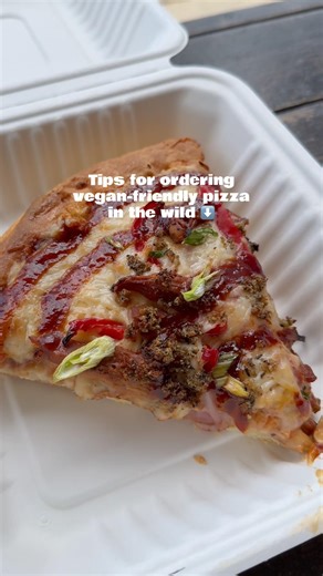 Tips for ordering vegan-friendly from pizza restaurants 🌱🌱🌱