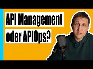 API Management oder APIOps? API Verwaltung in der Praxis