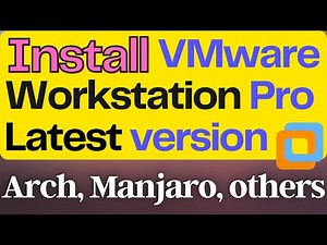 Install VMWare Workstation in Arch Linux | Install VMWare Workstation in Manjaro, arch based distros