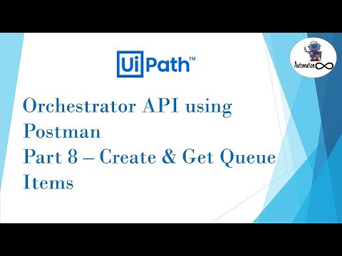 UiPath Orchestrator API Using Postman | Part 8 | Create & Get All Queue items