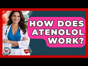 How Does Atenolol Work? - Hypertension Help Hub