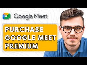How To Purchase Google Meet Premium [2025 Guide]