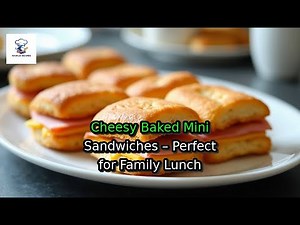 Best Cheesy Baked Mini Sandwiches for Family Lunch
