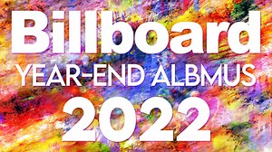 2022年洋楽ビルボード年間アルバムランキング 全米チャートトップ200総まとめ | 洋楽まっぷ