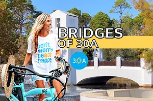 Beautiful Bridges Along Florida's Scenic Highway 30A - 30A