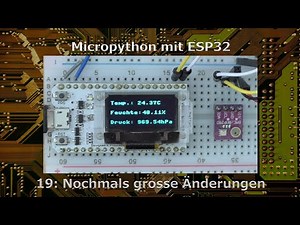 Micropython mit ESP32 - 19: Nochmals grosse Änderungen