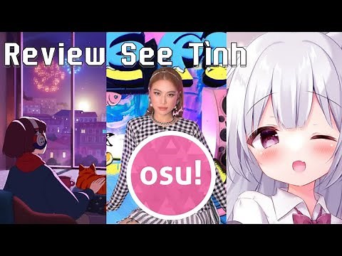 Nhạc Chill Và Cute Trong Osu + Review 2 Map See Tình Của 2 Creator \\\\ Osu!