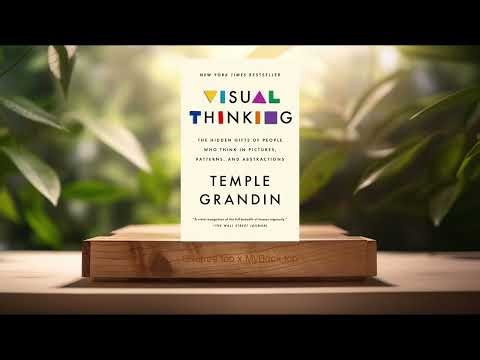 [Review] Visual Thinking (Temple Grandin PhD) Summarized