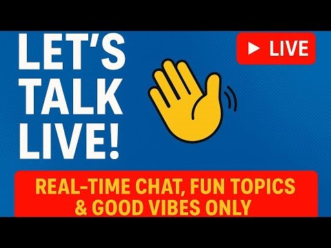 “Let’s Talk Live! 👋 Real-Time Chat, Fun Topics & Good Vibes Only | Join the Conversation” go live