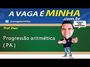 PROGRESSÃO ARITMÉTICA (PA)