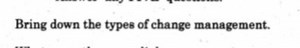 Types of Change ManagementList and explain different types of... | Filo