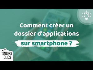 How to create an application folder on a smartphone? ⚡ Les Bons Clics