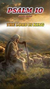 🙏 Psalm 10 (Audio Bible) | God Sees the Oppressed | Powerful Bible Scripture