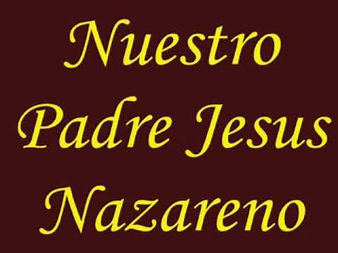 NUESTRO PADRE JESUS NAZARENO song & lyrics