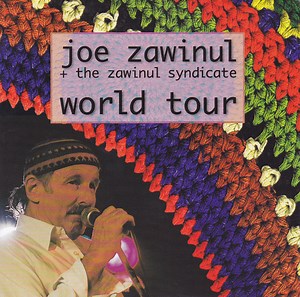 Joe Zawinul & The Zawinul Syndicate - World Tour