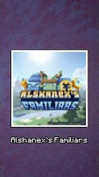 Alshanex's Familiars 0.3.0 - Магические питомцы #майнкрафт #моды