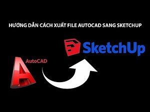 HOW TO EXPORT AUTOCAD FILE TO SKETCHUP