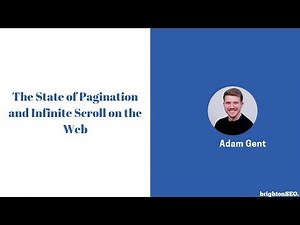 The State Of Pagination And Infinite Scroll On The Web | BrightonSEO 2019