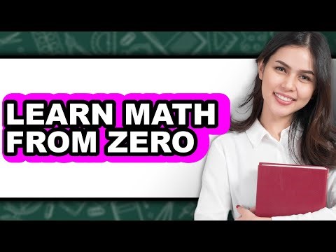 How to Learn Math from Zero (Full Guide)