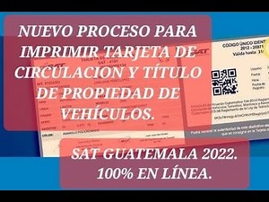 NUEVO PROCESO PARA IMPRIMIR TARJETAS DE CIRCULACION Y TITULO DE PROPIEDAD DE VEHICULOS SAT GUATEMALA