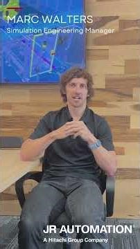 Ask JR Automation: Marc Walters, Simulation Engineering Manager