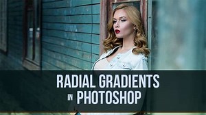 The Radial Gradient in Photoshop Video Tutorial - f64 Academy