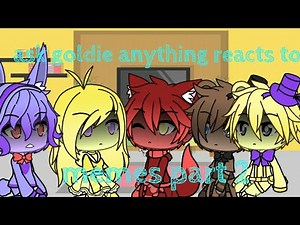 Ask goldie anything reacts to fnaf memes part 2 gacha life