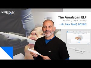 The Aoralscan ELF | Redefining Digital Dentistry with Dr. Isaac Tawil, DDS, MS