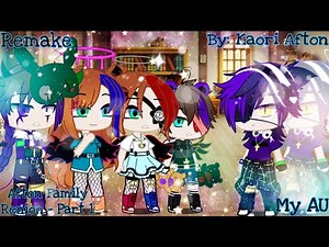 Afton Family Reunion (Remake)| Part 1| Made by: Kaori Afton| Hope you enjoy ^ ^