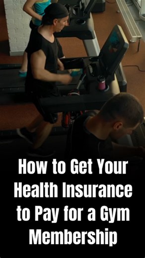 How to get your health insurance to pay for a gym membership