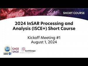 2024 InSAR Processing and Analysis (ISCE+) Short Course | Kickoff Meeting #1