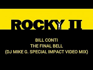 Bill Conti - The Final Bell (DJ Mike G. Rocky II Special Impact Video Mix)