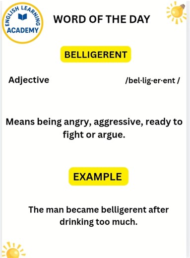 Example: His belligerent attitude made everyone uncomfortable. SYNONYMS: Aggressive Hostile Combative Quarrelsome Argumentative #education #learning #fblifestyle | English Learning Academy