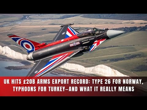 UK’s £20B Arms Export “Record” Exposed: The Two Deals Driving 90% of the Total